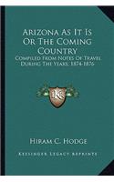 Arizona as It Is or the Coming Country