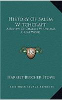 History Of Salem Witchcraft: A Review Of Charles W. Upham's Great Work(English)