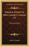 Which Is Which? Or Miles Cassidy's Contract V2