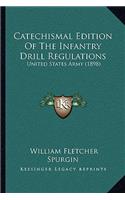 Catechismal Edition Of The Infantry Drill Regulations