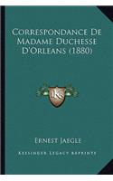 Correspondance De Madame Duchesse D'Orleans (1880)