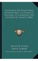 Catalogue Des Hemipteres Heteropteres, Cicadines Et Psyllides, Et Catalogue Des Dipteres De France (1886)