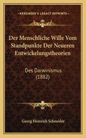 Menschliche Wille Vom Standpunkte Der Neueren Entwickelungstheorien