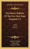 Psychiatric Bulletin Of The New York State Hospitals V1