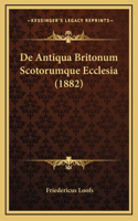 De Antiqua Britonum Scotorumque Ecclesia (1882)