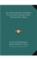 An Affectionate Address To Church People And Dissenters (1834)