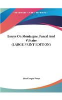 Essays on Montaigne, Pascal and Voltaire