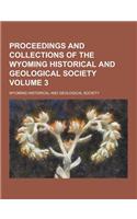Proceedings and Collections of the Wyoming Historical and Geological Society Volume 3