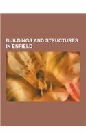 Buildings and Structures in Enfield: Churches in Enfield, Houses in Enfield, Museums in Enfield, Railway Stations in Enfield, Theatres in Enfield, Tub