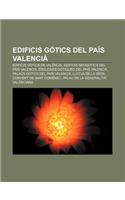 Edificis Gotics del Pais Valencia: Edificis Gotics de Valencia, Edificis Neogotics del Pais Valencia, Esglesies Gotiques del Pais Valencia(Catalan)