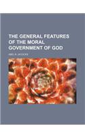 The General Features of the Moral Government of God