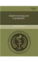 Adaptive Learning and Cryptography: (English)