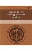 Escape in the Strong Quantum Regime
