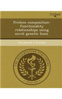 Protein Composition-Functionality Relationships Using Novel Genetic Lines