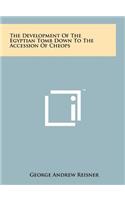 Development Of The Egyptian Tomb Down To The Accession Of Cheops