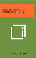 How To Know The Freshwater Fishes