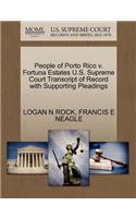 People of Porto Rico V. Fortuna Estates U.S. Supreme Court Transcript of Record with Supporting Pleadings