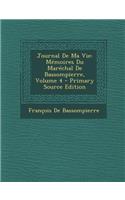 Journal de Ma Vie: Memoires Du Marechal de Bassompierre, Volume 4(French)