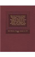 Etat Des Finances de Saint-Domingue,: Contenant Le Resume Des Recettes & Depenses de Toutes Les Caisses Publiques, Depuis Le 1er. Janvier 1788, Jusqu'
