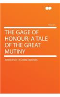 The Gage of Honour; A Tale of the Great Mutiny Volume 1