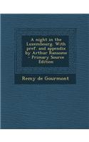 A Night in the Luxembourg. with Pref. and Appendix by Arthur Ransome