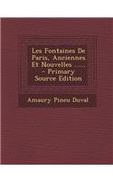 Les Fontaines de Paris, Anciennes Et Nouvelles ...... - Primary Source Edition