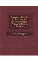 Fouquier-Tinville Et Le Tribunal Revolutionnaire