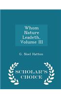 Whom Nature Leadeth, Volume III - Scholar's Choice Edition
