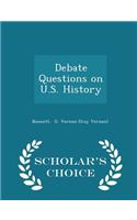 Debate Questions on U.S. History - Scholar's Choice Edition
