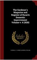 Gardener's Magazine and Register of Rural & Domestic Improvement Volume v. 4 (1828)