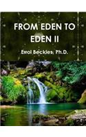 From Eden to Eden II