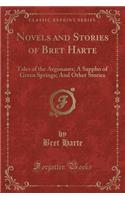 Novels and Stories of Bret Harte: Tales of the Argonauts; A Sappho of Green Springs; And Other Stories (Classic Reprint)(English)