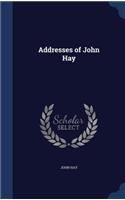 Addresses of John Hay