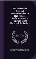 Relation of Internal Communication to R&D Project Performance as a Function of the Nature of the Project