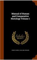 Manual of Human and Comparative Histology Volume 1
