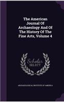 American Journal Of Archaeology And Of The History Of The Fine Arts, Volume 4