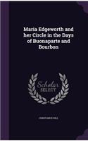 Maria Edgeworth and Her Circle in the Days of Buonaparte and Bourbon