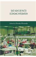 East Asia's de Facto Economic Integration