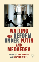 Waiting for Reform Under Putin and Medvedev