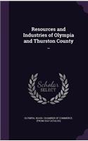 Resources and Industries of Olympia and Thurston County ..