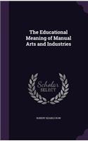 The Educational Meaning of Manual Arts and Industries