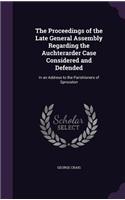 The Proceedings of the Late General Assembly Regarding the Auchterarder Case Considered and Defended