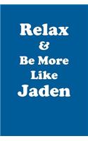 Relax & Be More Like Jaden Affirmations Workbook Positive Affirmations Workbook Includes: Mentoring Questions, Guidance, Supporting You