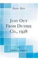 Just Out from Duthie Co., 1928 (Classic Reprint)