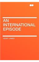 An International Episode