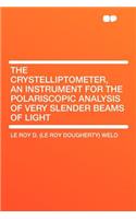 The Crystelliptometer, an Instrument for the Polariscopic Analysis of Very Slender Beams of Light