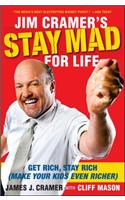 Jim Cramer's Stay Mad for Life: Get Rich, Stay Rich (Make Your Kids Even Richer)