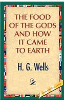 Food of the Gods and How It Came to Earth