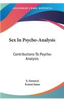 Sex In Psycho-Analysis