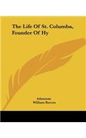 The Life Of St. Columba, Founder Of Hy